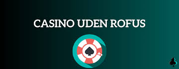 Nye Casino Uden ROFUS Sider – Alt Du Behøver At Vide Nye Casino Uden ROFUS Sider – Alt Du Behøver At Vide